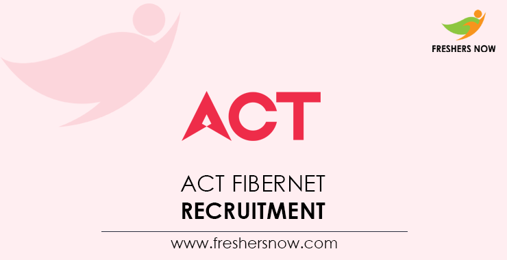 ACT Fibernet Recruitment ACT Fibernet Recruitment