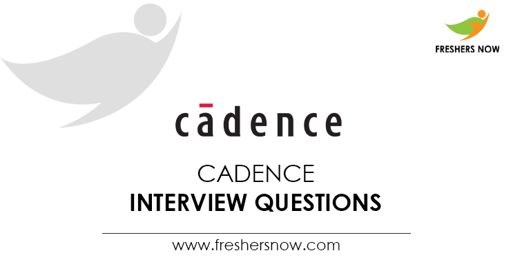 Cadence-Interview-Questions Cadence-Interview-Questions