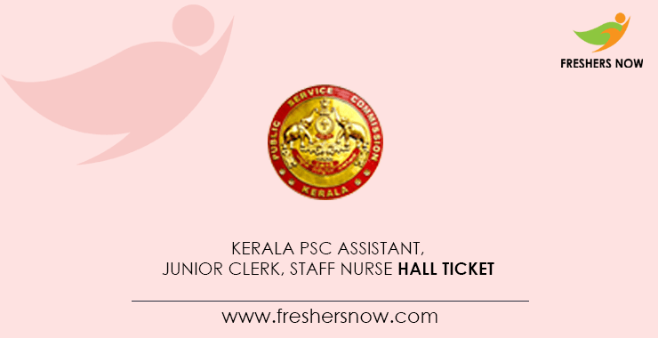 Kerala-PSC-Assistant,-Junior-Clerk,-Staff-Nurse-Hall-Ticket Kerala-PSC-Assistant,-Junior-Clerk,-Staff-Nurse-Hall-Ticket