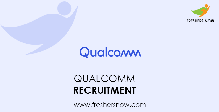 Qualcomm Recruitment Qualcomm Recruitment