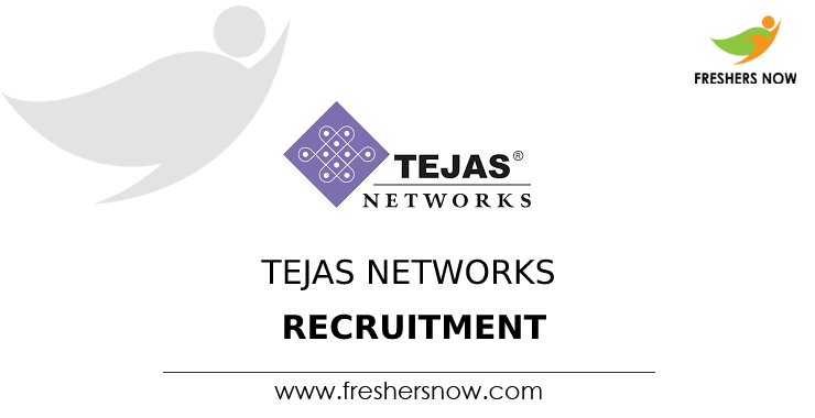 Tejas Networks Recruitment Tejas Networks Recruitment