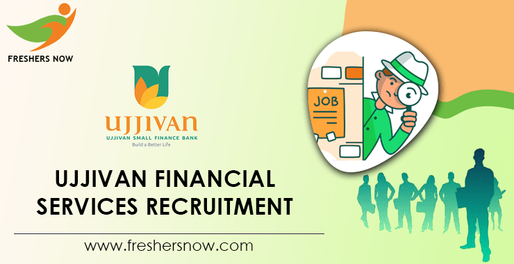 Ujjivan Financial Services Recruitment Ujjivan Financial Services Recruitment
