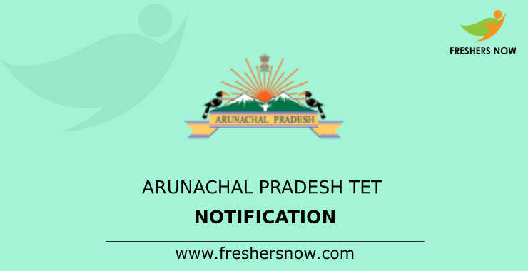 Arunachal-Pradesh-TET-Notification Arunachal-Pradesh-TET-Notification