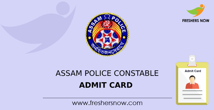 Assam Police Constable Admit Card Assam Police Constable Admit Card