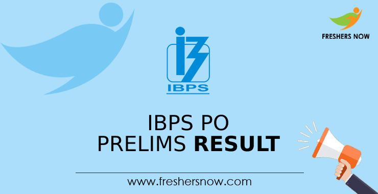 IBPS PO Prelims Result IBPS PO Prelims Result