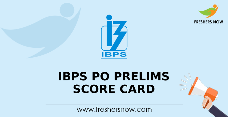 IBPS PO Prelims Score Card IBPS PO Prelims Score Card