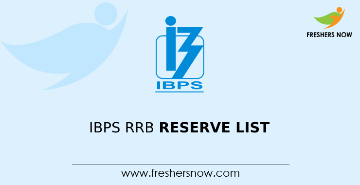 IBPS RRB Reserve List IBPS RRB Reserve List