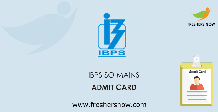 IBPS-SO-Mains-Admit-Card IBPS-SO-Mains-Admit-Card