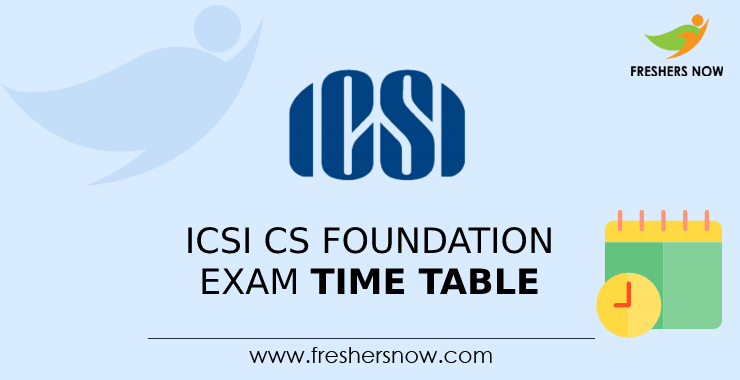 ICSI CS Foundation Exam Time Table ICSI CS Foundation Exam Time Table