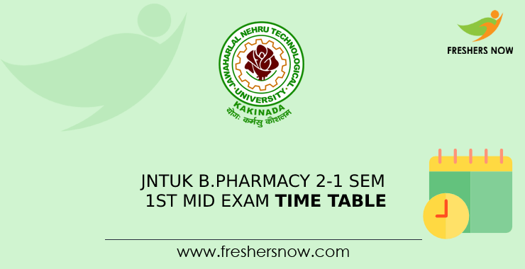 JNTUK B.Pharmacy 2-1 Sem 1st Mid Exam Time Table JNTUK B.Pharmacy 2-1 Sem 1st Mid Exam Time Table