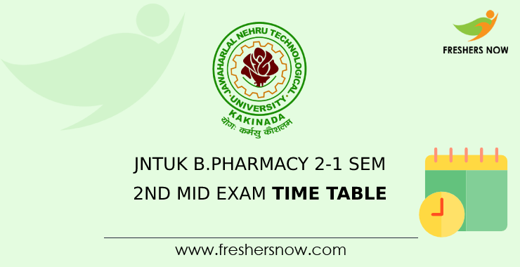 JNTUK B.Pharmacy 2-1 Sem 2nd Mid Exam Time Table JNTUK B.Pharmacy 2-1 Sem 2nd Mid Exam Time Table
