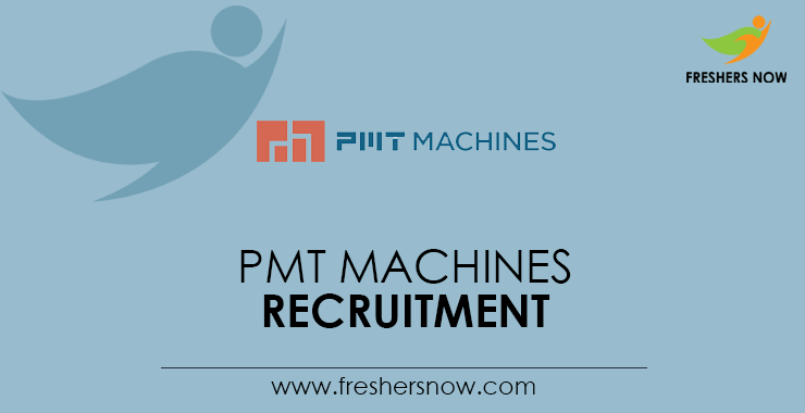 PMT Machines Recruitment PMT Machines Recruitment