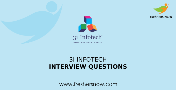 3i Infotech Interview Questions 3i Infotech Interview Questions