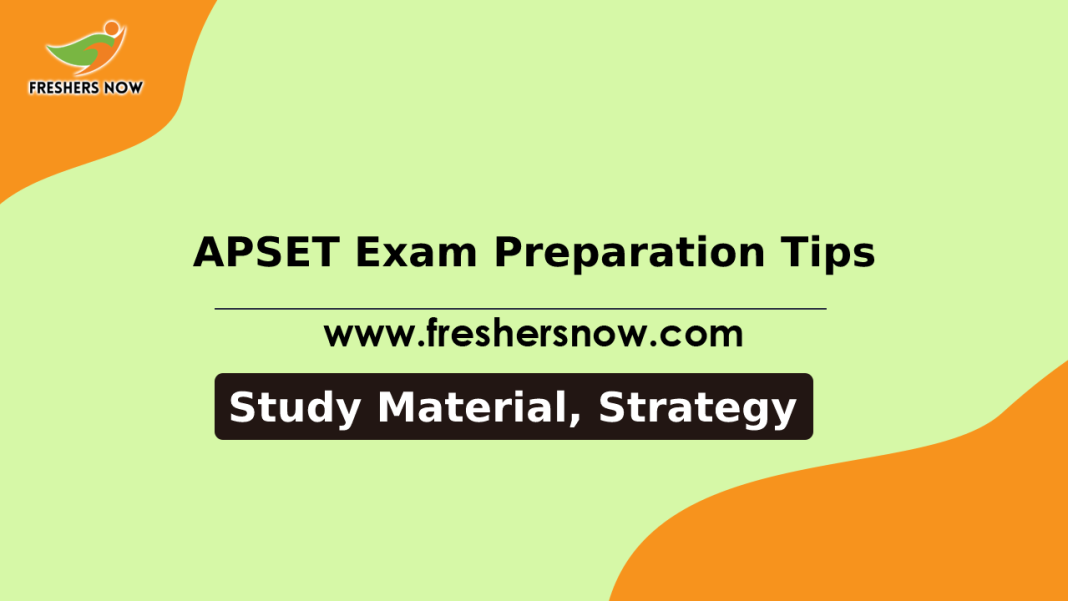 APSET Exam Preparation Tips – Study Material, Strategy APSET Exam Preparation Tips – Study Material, Strategy