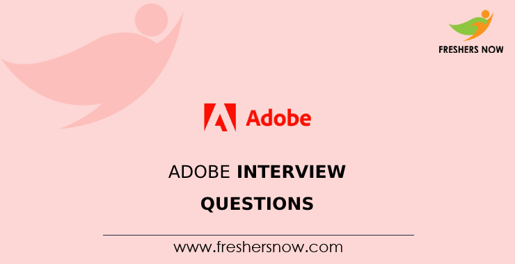 Adobe Interview Questions Adobe Interview Questions
