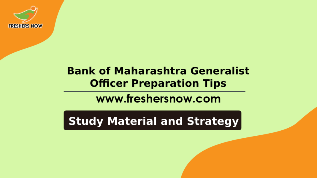 Bank of Maharashtra Generalist Officer Preparation Tips – Study Material, Strategy Bank of Maharashtra Generalist Officer Preparation Tips – Study Material, Strategy
