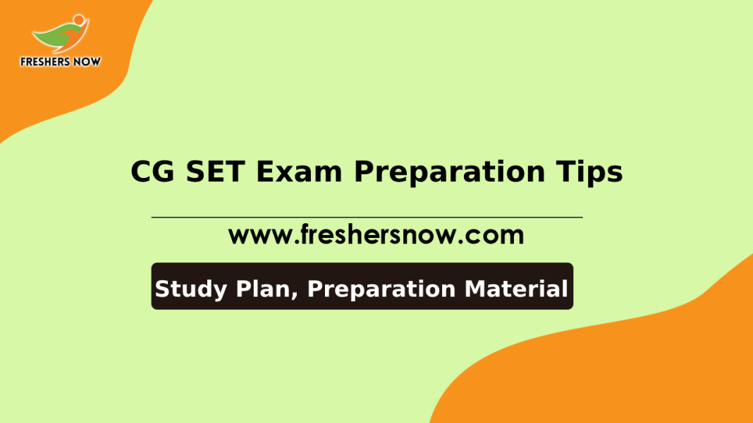 CG SET Exam Preparation Tips – Study Plan, Preparation Material CG SET Exam Preparation Tips – Study Plan, Preparation Material