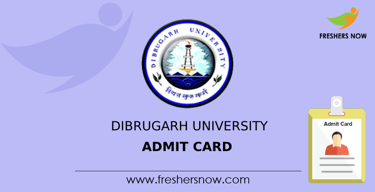 Dibrugarh University Admit Card Dibrugarh University Admit Card