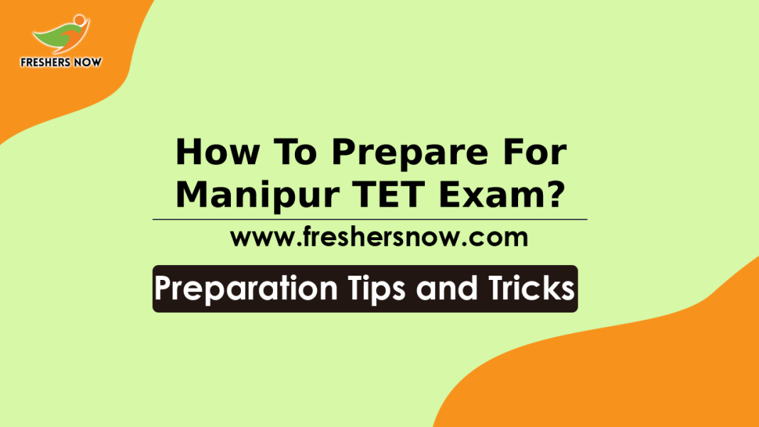 How To Prepare For Manipur TET Exam_ Preparation Tips & Tricks How To Prepare For Manipur TET Exam_ Preparation Tips & Tricks