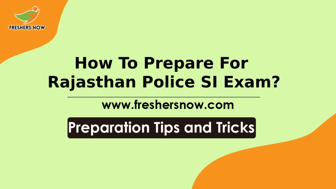 How To Prepare For the Rajasthan Police SI Exam How To Prepare For the Rajasthan Police SI Exam