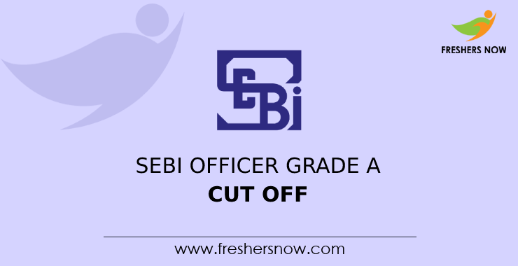 सेबी अधिकारी ग्रेड ए कट ऑफ