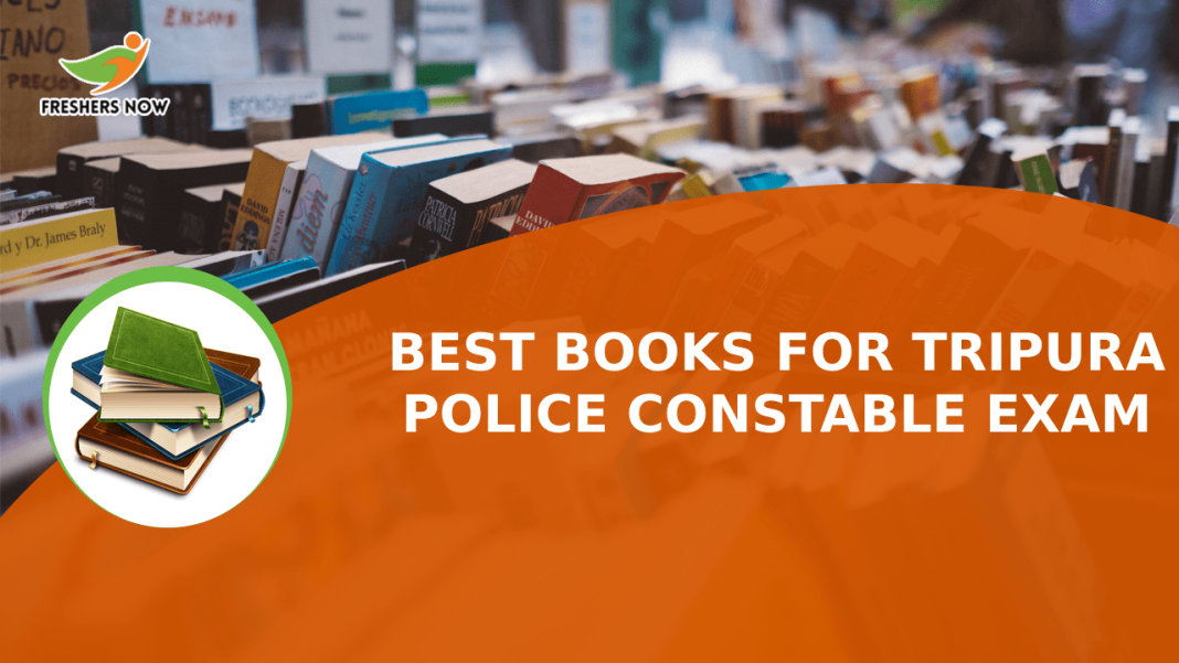Best Books for Tripura Police Constable Exam Best Books for Tripura Police Constable Exam