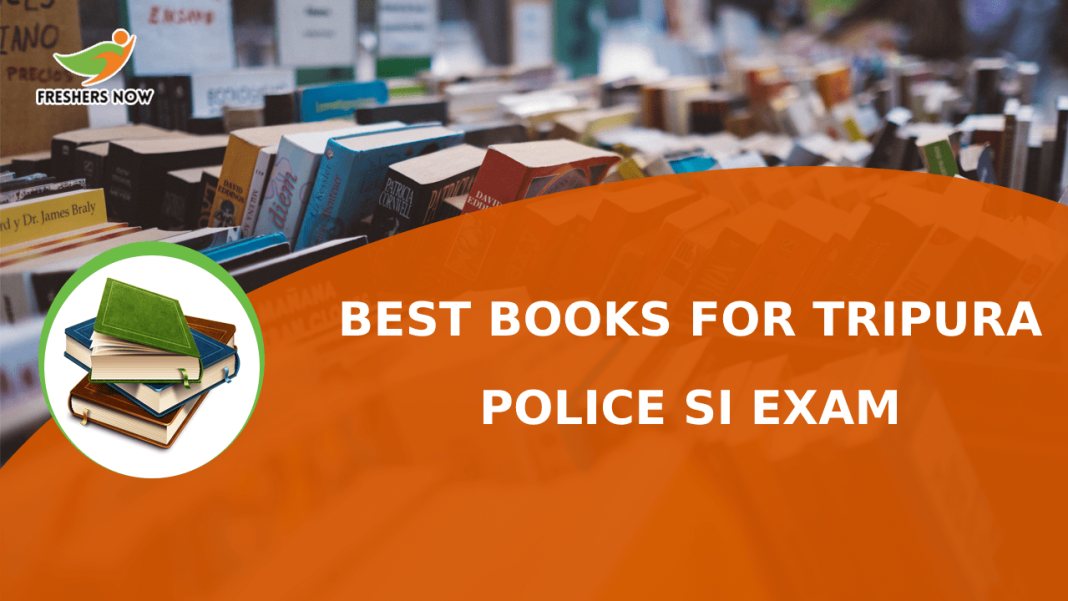 Best Books for Tripura Police SI Exam Best Books for Tripura Police SI Exam