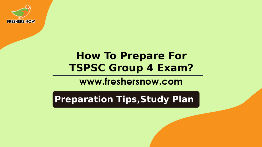 How To Prepare For TSPSC Group 4 Exam_ Preparation Tips, Study Plan How To Prepare For TSPSC Group 4 Exam_ Preparation Tips, Study Plan
