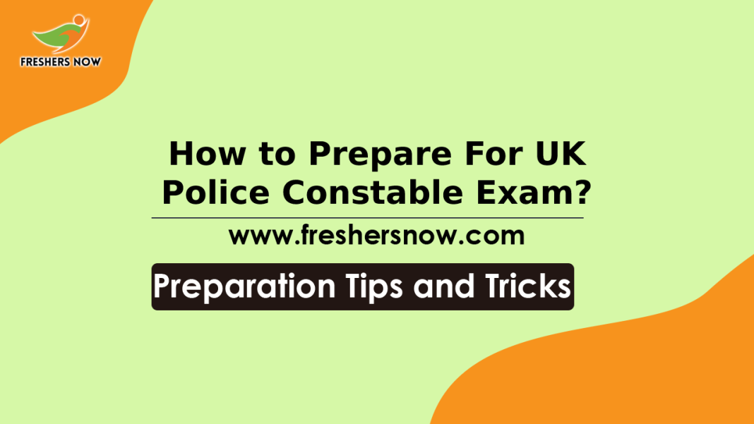How to Prepare For UK Police Constable Exam How to Prepare for UK Police Constable Exam?