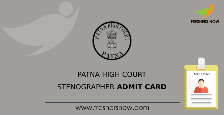 Patna High Court Stenographer Admit Card Patna High Court Stenographer Admit Card