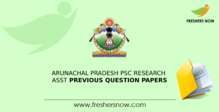 Arunachal Pradesh PSC Research Assistant Previous Question Papers Arunachal Pradesh PSC Research Assistant Previous Question Papers