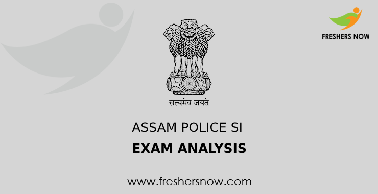 Assam Police SI Exam Analysis Assam Police SI Exam Analysis
