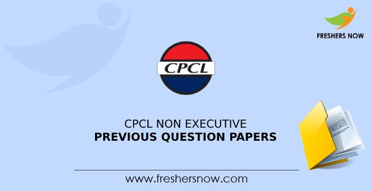 CPCL Non Executive Previous Question Papers CPCL Non Executive Previous Question Papers