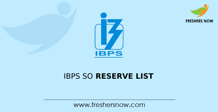 IBPS SO Reserve List IBPS SO Reserve List