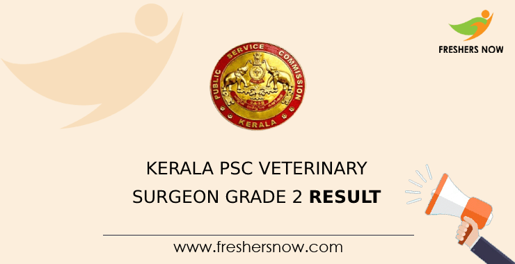 Kerala PSC Veterinary Surgeon Grade 2 Result Kerala PSC Veterinary Surgeon Grade 2 Result