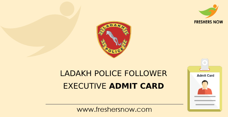 Ladakh Police Follower Executive Admit Card Ladakh Police Follower Executive Admit Card