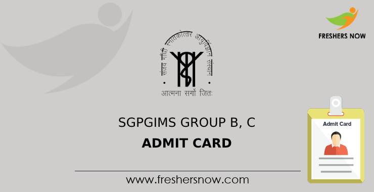 SGPGIMS Group B, C Admit Card SGPGIMS Group B, C Admit Card