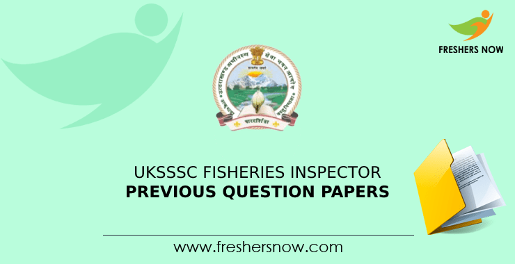 UKSSSC Fisheries Inspector Previous Question Papers UKSSSC Fisheries Inspector Previous Question Papers