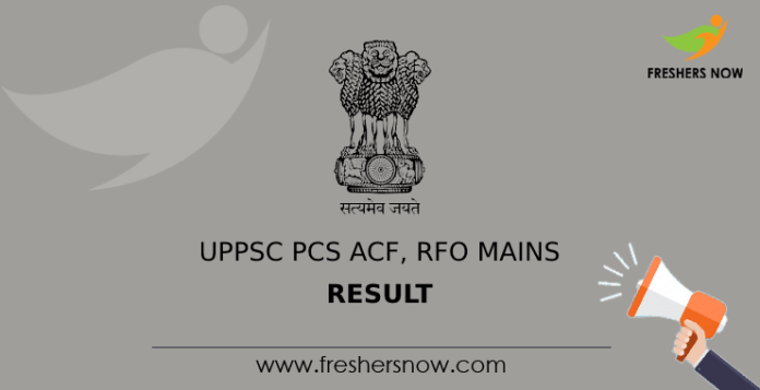 UPPSC PCS ACF, RFO Mains Result UPPSC PCS ACF, RFO Mains Result