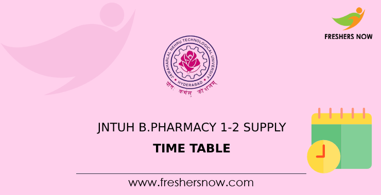 JNTUH B.Pharmacy 1-2 Supply Time Table JNTUH B.Pharmacy 1-2 Supply Time Table
