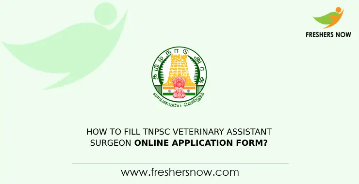 How to Fill TNPSC Veterinary Assistant Surgeon Online Application Form How to Fill TNPSC Veterinary Assistant Surgeon Online Application Form
