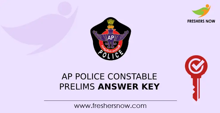 AP Police Constable Prelims Answer Key AP Police Constable Prelims Answer Key