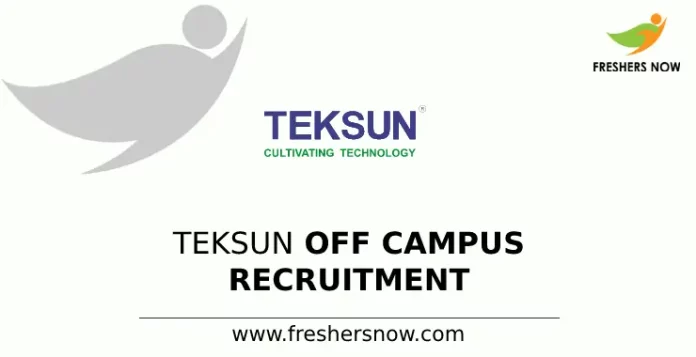 Teksun Off Campus Recruitment Teksun Off Campus Recruitment