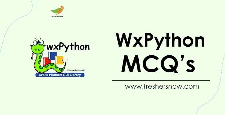 wxPython MCQs and Answers with Explanation | wxPython Quiz