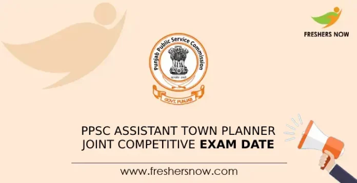 PPSC Assistant Town Planner Joint Competitive Exam Date PPSC Assistant Town Planner Joint Competitive Exam Date