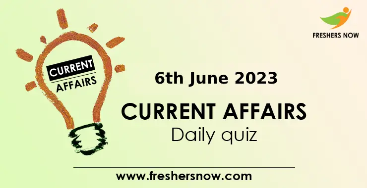 Current Affairs 6 June 2023