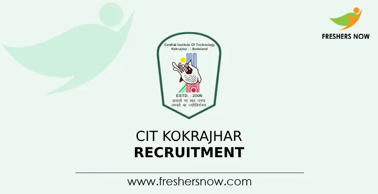 CIT Kokrajhar Recruitment 2023 Notification for 20 Posts CIT Kokrajhar Recruitment 2023 Notification for 20 Posts