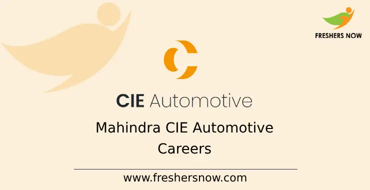 Mahindra CIE Automotive Off Campus 2024 | Careers, Salary