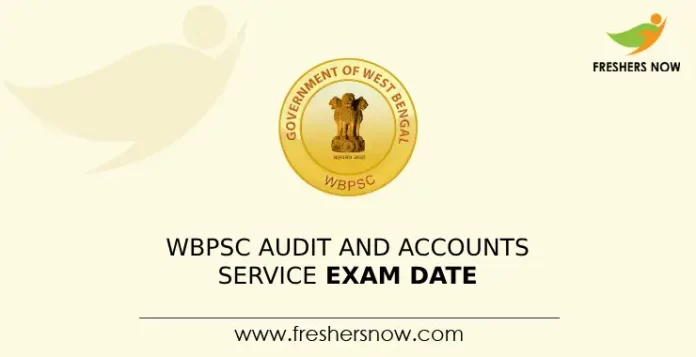 WBPSC Audit and Accounts Service Exam Date WBPSC Audit and Accounts Service Exam Date