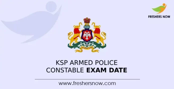 KSP Armed Police Constable Exam Date KSP Armed Police Constable Exam Date